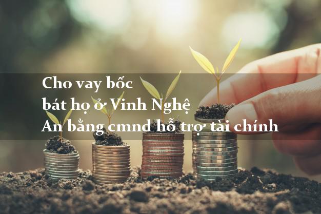 Cho vay bốc bát họ ở Vinh Nghệ An bằng CMND nặng lãi cầm đồ