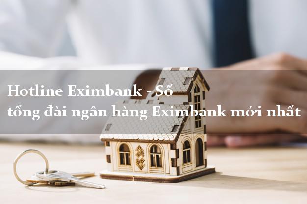 Hotline Eximbank - Số tổng đài ngân hàng Eximbank mới nhất