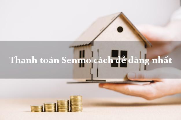 Thanh toán Senmo cách dễ dàng nhất